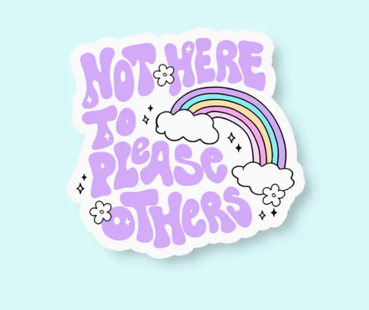 Not Here To Please Others Sticker
