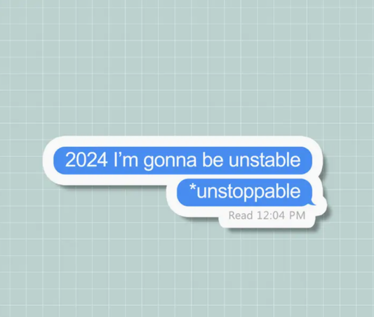 Unstoppable (Unstable) Sticker