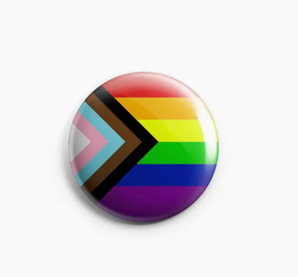 Progress Pride Pinback Button/ Badge