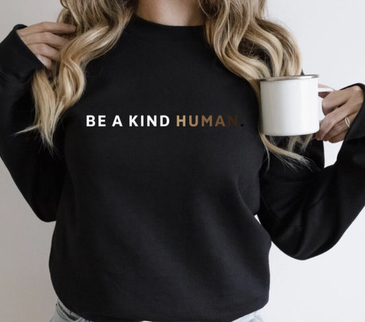 Be a Kind Human Sweatshirt 3x