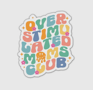 Overstimulated Moms Club Vinyl Sticker