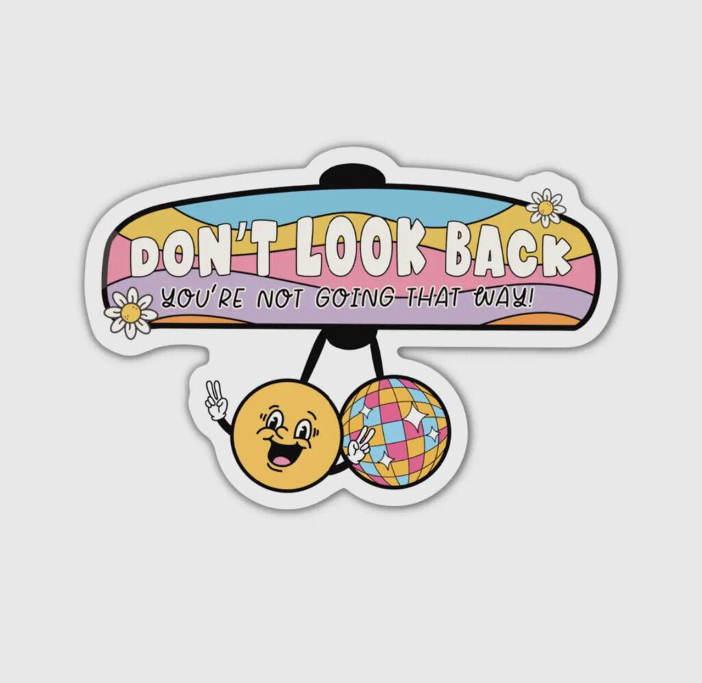 Don't Look Back You're Not Going That Way Vinyl Sticker